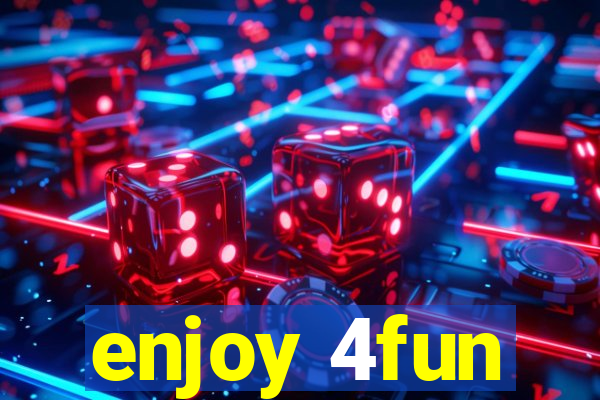 enjoy 4fun